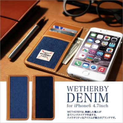 『WETHERBY DENIM』 iPhone6s / iPhone6 手帳型 本革 + デニム ケース